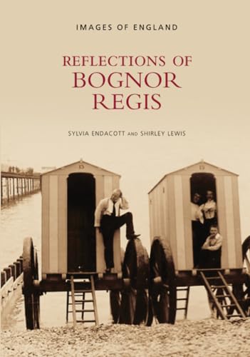 Stock image for Reflections of Bognor Regis for sale by WorldofBooks