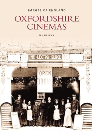 Oxfordshire Cinemas (Images of England) - Meyrick, Ian