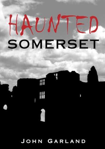 Haunted Somerset - John Garland