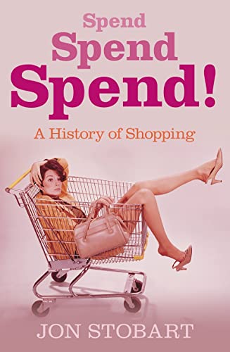 Beispielbild fr Spend Spend Spend: A History of Shopping zum Verkauf von WorldofBooks