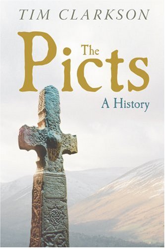 The Picts: A History - Tim Clarkson