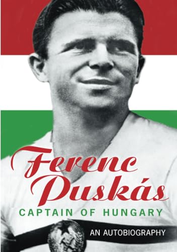 Stock image for Ferenc Puskas: Captain of Hungary for sale by WorldofBooks