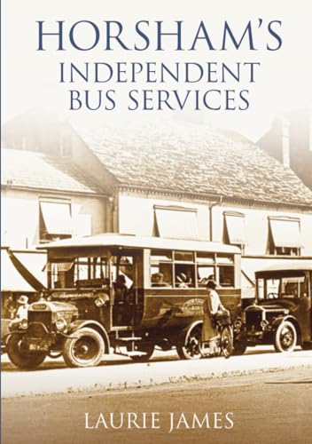 Horsham's Independent Bus Service (9780752444413) by James, Laurie