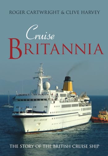 Stock image for Cruise Britannia: The Story of the British Cruise Ship for sale by WorldofBooks