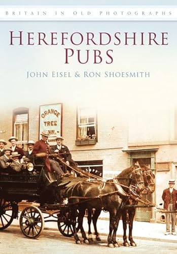 Stock image for Herefordshire Pubs (Britain in Old Photographs) for sale by Broad Street Book Centre