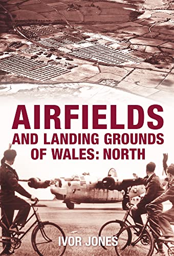 Stock image for Airfields and Landing Grounds of Wales for sale by WorldofBooks