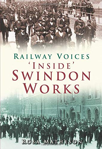 Beispielbild fr Railway Voices: Inside Swindon Works zum Verkauf von Henffordd Books