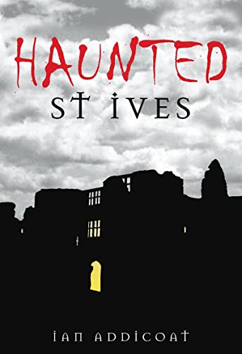 Stock image for Haunted St Ives for sale by WorldofBooks