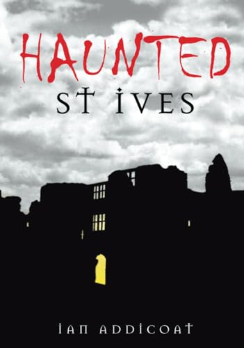 9780752445427: Haunted St Ives