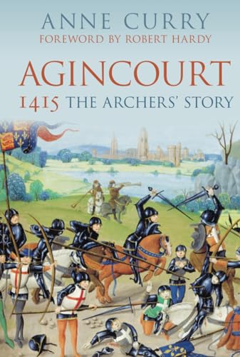 Beispielbild fr Agincourt 1415: The Archers' Story zum Verkauf von Seagull Books