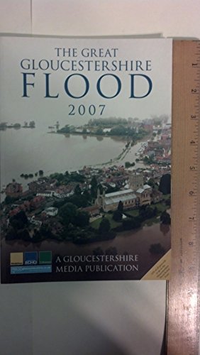 Imagen de archivo de The Great Gloucestershire Flood 2007 a la venta por AwesomeBooks