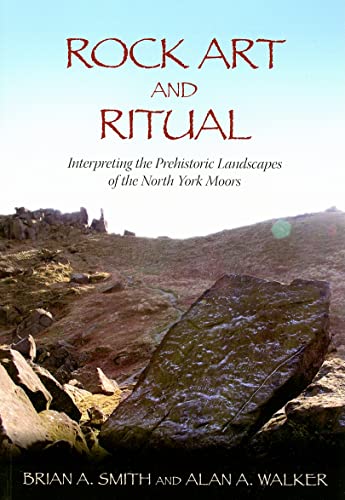 9780752446349: Rock Art and Ritual: Interpreting the Prehistoric Landscapes of the North York Moors