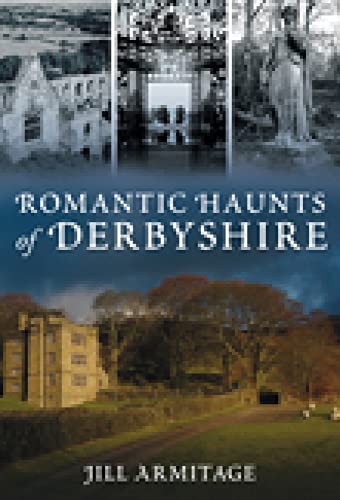 Beispielbild fr Romantic Haunts of Derbyshire zum Verkauf von Books From California