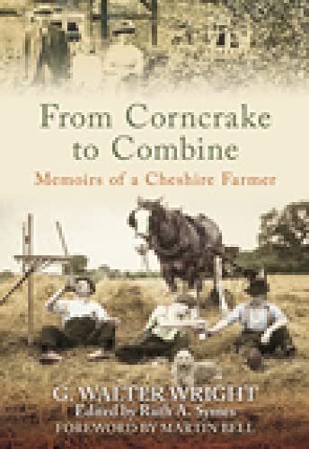 Imagen de archivo de From Corncrake to Combine: Memoirs of a Cheshire Farmer a la venta por WorldofBooks