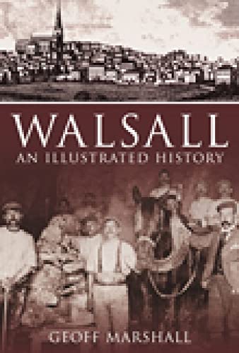 9780752446561: Walsall: An Illustrated History