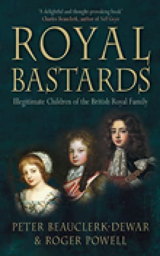 Beispielbild fr Royal Bastards: Illegitimate Children of the British Royal Family zum Verkauf von HPB-Ruby