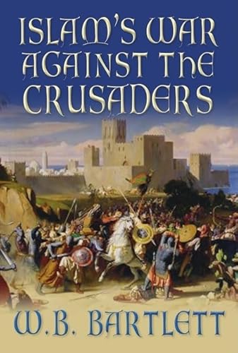 Beispielbild fr Islam's War Against the Crusaders zum Verkauf von Better World Books