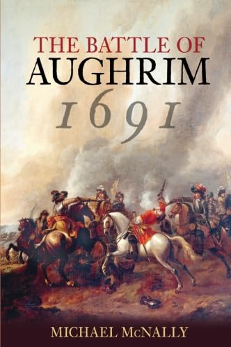 Stock image for The Battle of Aughrim 1691 for sale by ThriftBooks-Atlanta