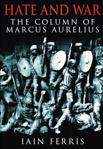Beispielbild fr Hate and War: The Column of Marcus Aurelius zum Verkauf von WorldofBooks