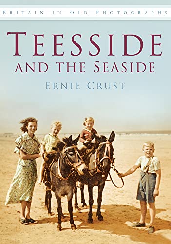 9780752447315: Teesside and the Seaside: Britain in Old Photographs