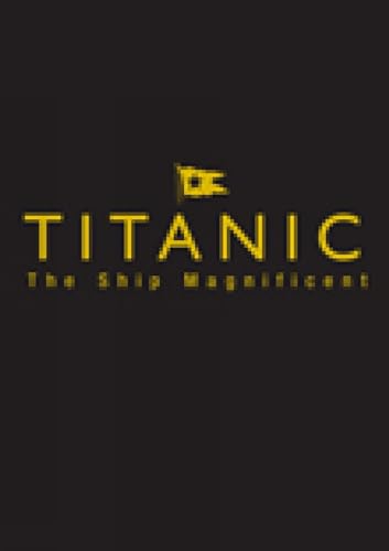 9780752447407: Titanic: The Ship Magnificent Slipcase - Volumes One and Two: The Slip Case Edition