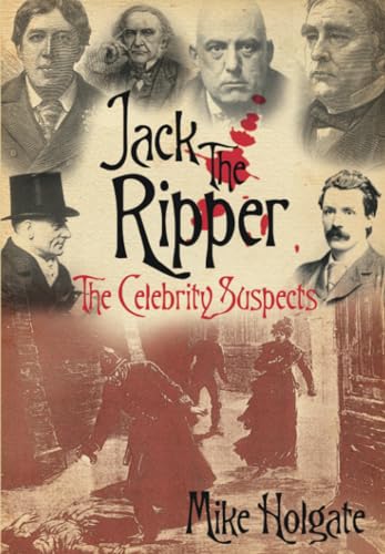 Stock image for Jack The Ripper: The Celebrity Suspects for sale by MusicMagpie