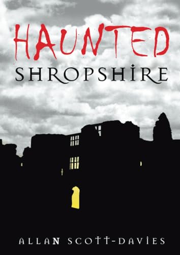 9780752447872: Haunted Shropshire