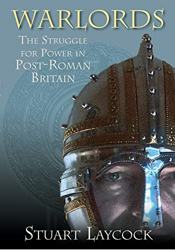 Beispielbild fr Warlords: The Struggle for Power in Post-Roman Britain zum Verkauf von WorldofBooks