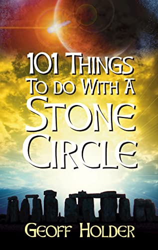 101 Things to Do with a Stone Circle (9780752448060) by Holder, Geoff