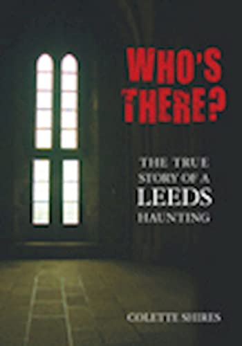 9780752448084: Who's There?: The True Story Of A Leeds Haunting
