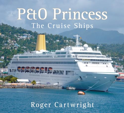 Stock image for P&O Princess: The Cruise Ships for sale by WorldofBooks