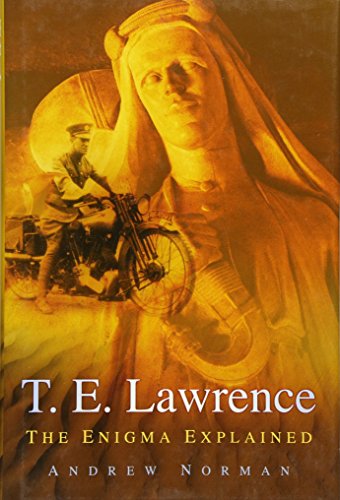 Beispielbild fr T E Lawrence: The Enigma Explained (an author inscribed first printing) zum Verkauf von S.Carter