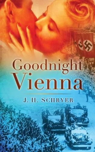 Beispielbild fr Goodnight Vienna: A Novel Of World War Two zum Verkauf von WorldofBooks