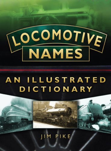 Locomotive Names: An Illustrated Dictionary.