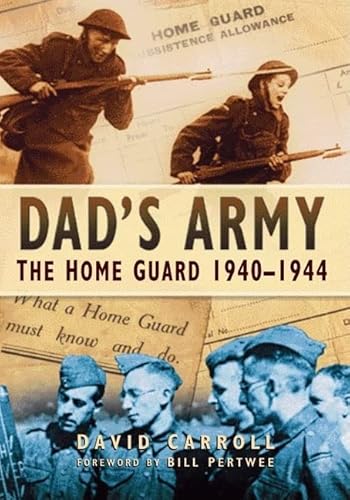 Beispielbild fr Dad's Army: The Home Guard 1940-1944 zum Verkauf von WorldofBooks