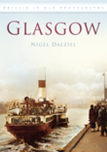 9780752449623: Glasgow: Britain in Old Photographs