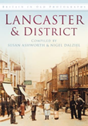 Beispielbild fr Lancaster & District in Old Photographs (Britain in Old Photographs) zum Verkauf von Book Deals