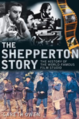 Stock image for The Shepperton Story: The History of the World-Famous Film Studio for sale by Brook Bookstore