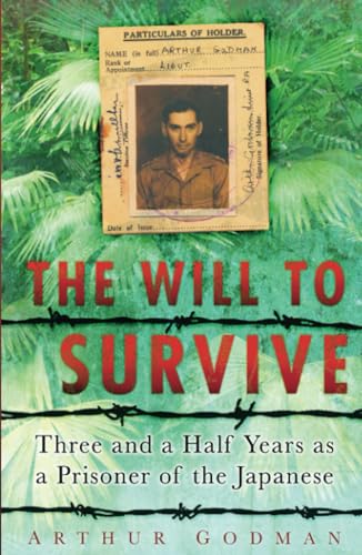 Beispielbild fr The Will to Survive: Three and a Half Years as a Prisoner of the Japanese zum Verkauf von WorldofBooks