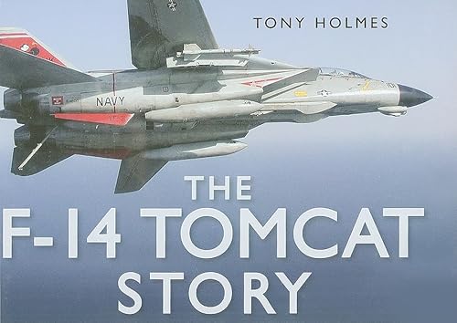 9780752449852: The F-14 Tomcat Story (Story of)