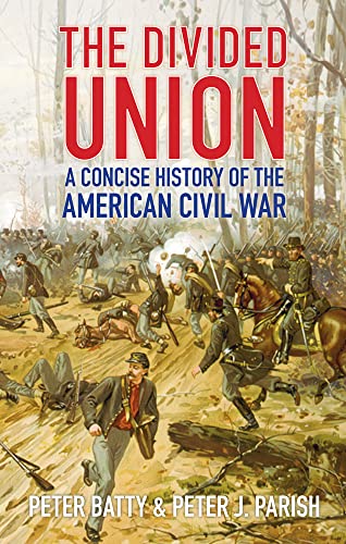 Beispielbild fr The Divided Union: A Concise History of the American Civil War zum Verkauf von Reuseabook
