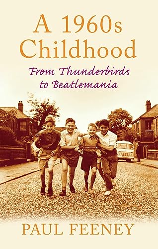 9780752450124: A 1960s Childhood: From Thunderbirds to Beatlemania