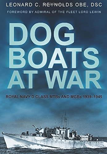 9780752450452: Dog Boats at War: Royal Navy D Class Mtbs And Mgbs 1939-1945