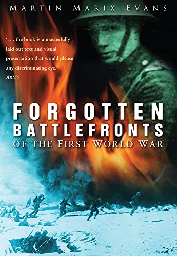 Forgotten Battlefronts of the First World War (9780752450476) by Evans, Martin Marix