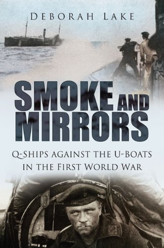 Imagen de archivo de Smoke and Mirrors: Q-Ships against the U-Boats in the First World War a la venta por SecondSale