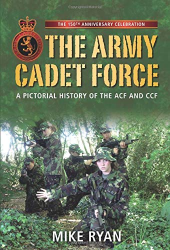 Beispielbild fr Army Cadet Force: A Pictorial History of the ACF and CCF zum Verkauf von WorldofBooks