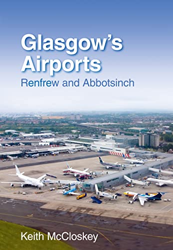 9780752450773: Glasgow's Airports: Renfrew and Abbotsinch