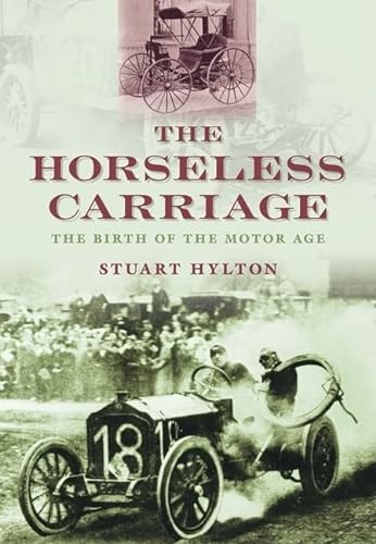 Stock image for The Horseless Carriage: The Birth of the Motor Age for sale by ThriftBooks-Atlanta
