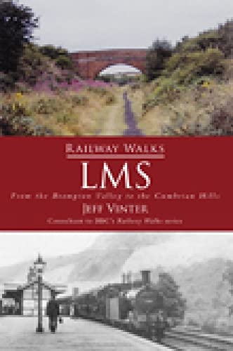 Stock image for Railway Walks: LMS: From the Brampton Valley to the Cumbrian Hills for sale by AwesomeBooks