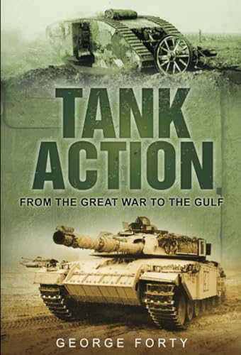 Stock image for Tank Action : From the Great War to the Gulf for sale by Better World Books: West
